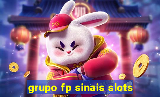 grupo fp sinais slots